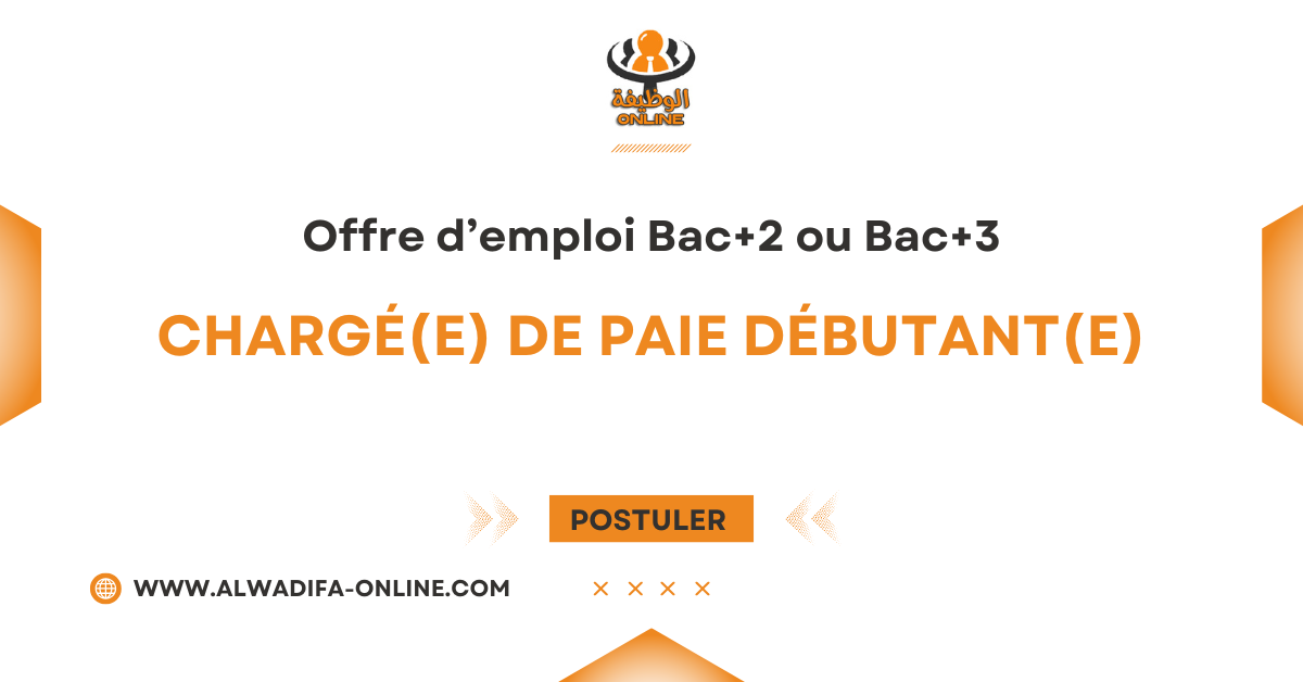 Recrutement Chargé de Paie Débutant Poste à Casablanca
