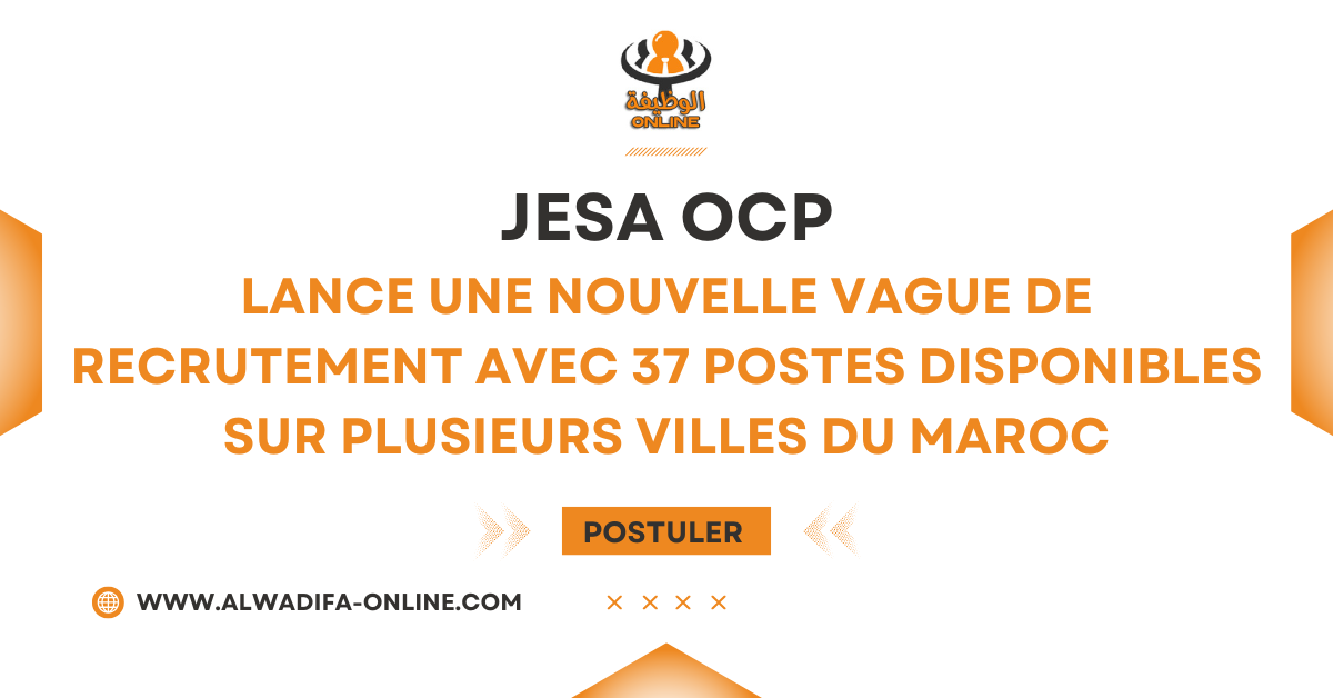 (37) Offres d’Emploi chez JESA OCP en 2025 – Recrutement dans Plusieurs Départements